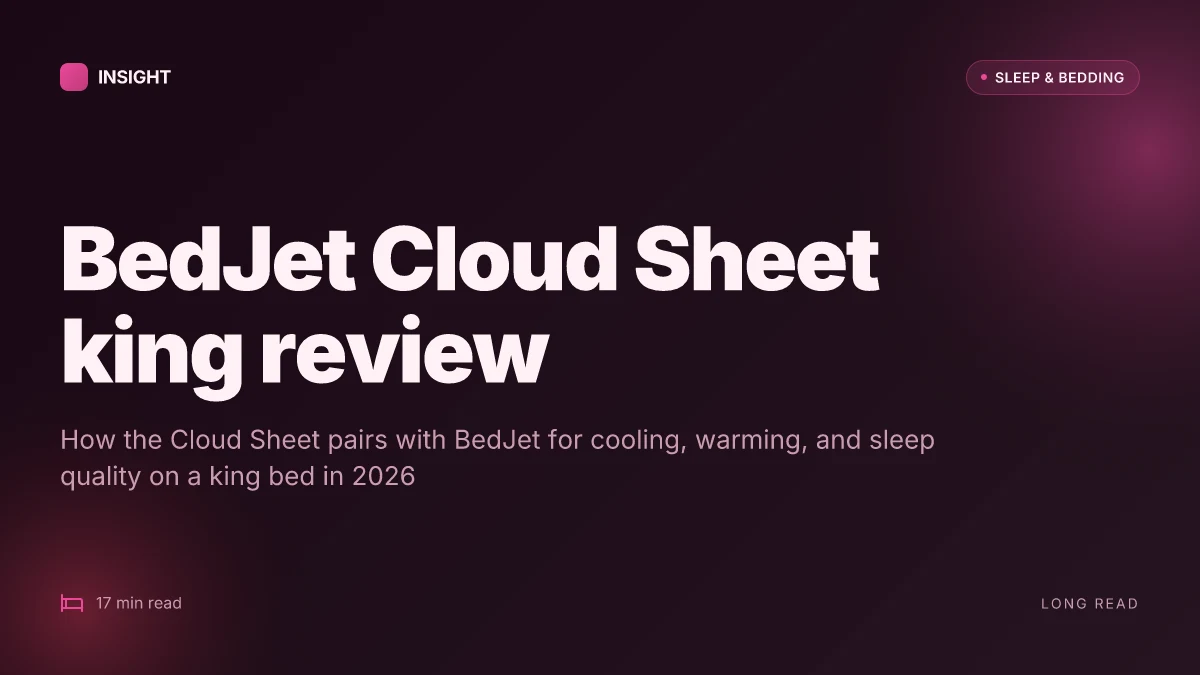 What makes BedJet Cloud Sheet King different for cooling, warming, and sleep quality in 2026